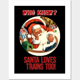 Christmas - Who Knew? Santa loves trains too!, Family Matching T-shirt, Pjama Posters and Art